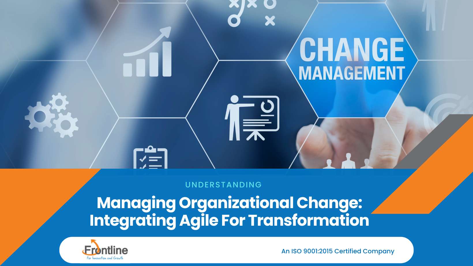 Managing Organizational Change Integrating Agile For Transformation