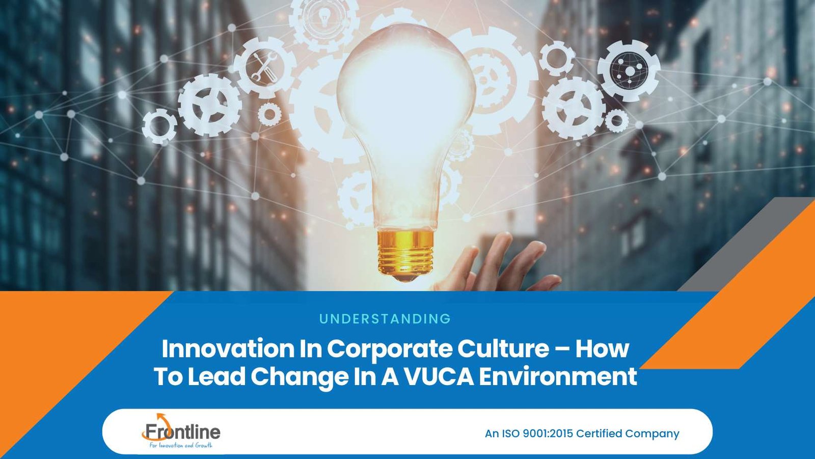 Innovation In Corporate Culture – How To Lead Change In A VUCA Environment