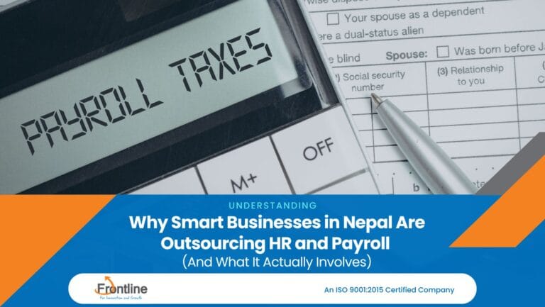 Why Smart Businesses in Nepal Are Outsourcing HR and Payroll (And What It Actually Involves)