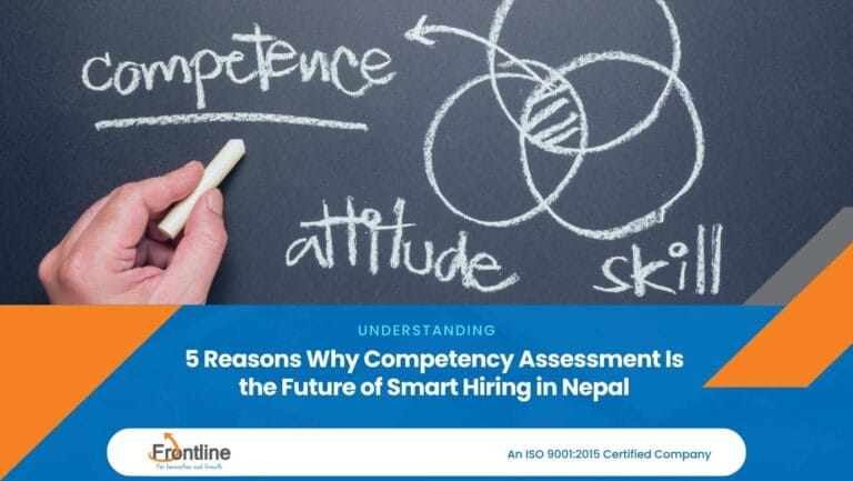 5 Reasons Why Competency Assessment Is the Future of Smart Hiring in Nepal