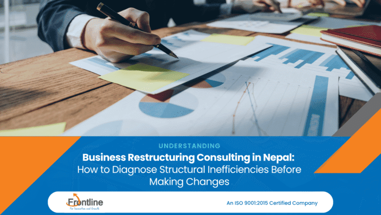 Business Restructuring Consulting in Nepal: How to Diagnose Structural Inefficiencies Before Making Changes